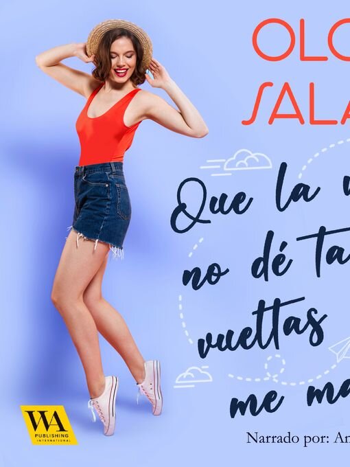 Title details for Que la vida no dé tantas vueltas que me mareo by Olga Salar - Wait list